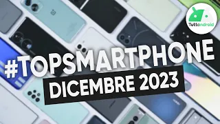 MIGLIORI Smartphone DICEMBRE 2023 (tutte le fasce di prezzo) | #TopSmartphone