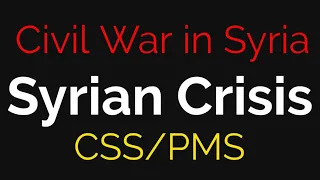 Syrian Civil War/Syrian Crisis/Causes/Effects/Players/Syrian Crisis and regional Powers/CSS/PMS