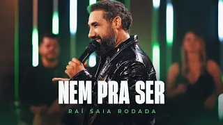 Raí Saia Rodada - Nem Pra Ser (Clipe Oficial)