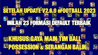 INILAH 23 FORMASI TERBAIK V2.6.0 KHUSUS TAKTIK BALL POSSESSION & SERANGAN BALIK DI EFOOTBALL 2023