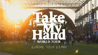 Take My Hand EU Tour Diary