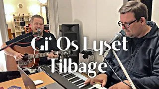 Gi' Os Lyset Tilbage - Per Krøis Kjærsgaard / Rasmus Skov Borring (cover af Lad Hjertet Tale)