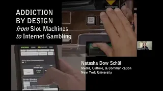 “Addiction by Design from Slot Machines to Internet Gambling” - Dr. Natasha Schull, April 29, 2023