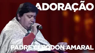 ADORAÇÃO | PADRE CLEODON AMARAL | NOITE DE LOUVOR | 13/11/17 [CC]