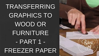 Transferring Graphics to Wood or Furniture - Part 1 - Freezer Paper