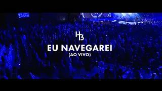 Eu Navegarei - Hélio Borges (Ao vivo)