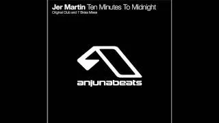 Jer Martin - Ten Minutes to Midnight (7 Skies Remix)