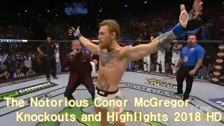 The Notorious Conor McGregor Knockouts and Highlights 2018 HD