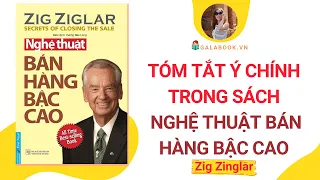 Tóm tắt sách: NGHỆ THUẬT BÁN HÀNG BẬC CAO - Zig Zinglar/Trần Thu Hằng - Galabook