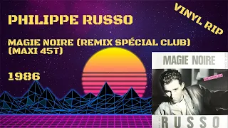 Philippe Russo – Magie Noire (Remix Spécial Club) (1986) (Maxi 45T)