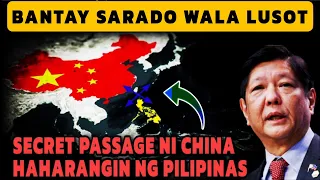 Sekretong daanan ng China haharangan ng Pilipinas bantay sarado pag nagkataon