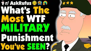 What's The WORST Punishment You've Seen In The MILITARY?