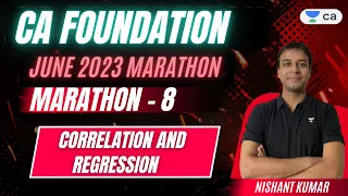Marathon 8 | Correlation and Regression | CA Foundation Maths | June 2023 | Nishant Kumar