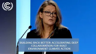 Building Back Better: Accelerating deep collaboration for Built Environment climate action | UNFCCC
