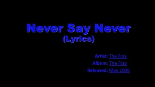 Never Say Never - The Fray (Lyrics) HQ