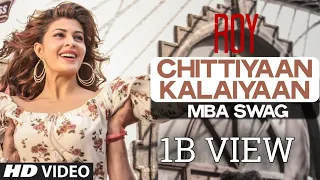 Chittiyaan Kalaiyaan  FULL VIDEO SONG   Roy   Meet Bros Anjjan  Kanika Kapoor   T SERIES 4K