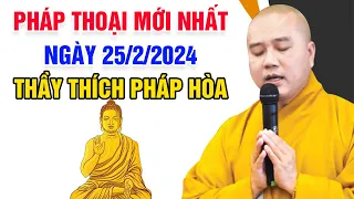 PHÁP THOẠI MỚI NHẤT NGÀY 25/2/2024 | Thầy Thích Pháp Hòa - Tu Viện Tây Thiên Canada