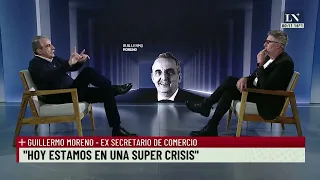 Guillermo Moreno: "Esto podría ser peor que el 2001"; +Entrevistas con Luis Novaresio