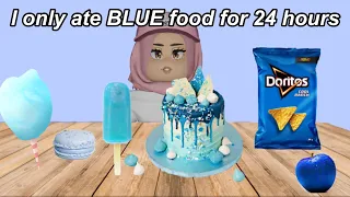 I only ate BLUE food for 24 hours…