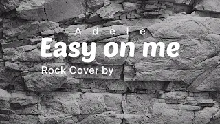 Easy On Me - Adele (Rock Cover by NO RESOLVE) Lyric