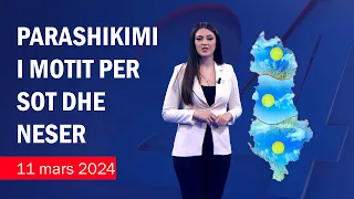 Moti sot dhe parashikimi për nesër në News24 (11-12 mars 2024)