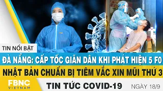 Tin tức Covid-19 mới nhất hôm nay 18/9 | Dich Virus Corona Việt Nam hôm nay | FBNC