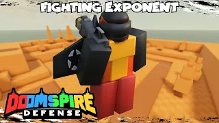 Fighting Exponent! •Doomspire Defense• | Roblox