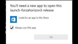 Fix Error Forza horizon 3 | you'll need  a new app to open this launch-forzahorizon3-release