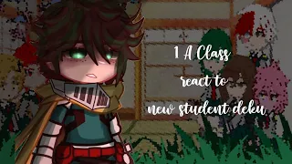 •Class 1A react to new student Deku• •|AU|• 🇹🇷/🇬🇧 part1