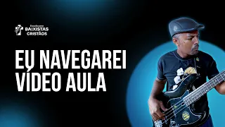 COMO TOCAR EU NAVEGAREI NO BAIXO POR KAKA BASS VIDEO AULA DE BAIXO - Bass Cover  Baixo gospel