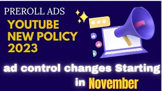 Upcoming ad control changes Starting in November | Pre-roll Ads New Youtube Policy 2023 #ads #YT
