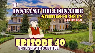 D' Instant Billionaire Episode 40 - Love Story Animated