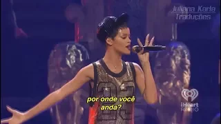 Rihanna - Where Have You Been (Tradução)