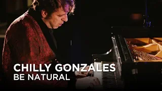 Chilly Gonzales | Be Natural | First Play Live