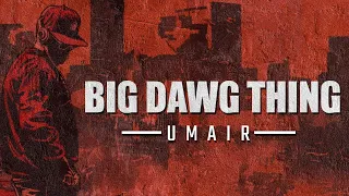 BIG DAWG THING (Lyric Video) - Umair, JJ47, Talha Anjum, Shamoon Ismail, Talhah Yunus