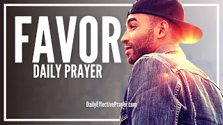 Daily Prayer For Favor | Powerful Prayer For God's Uncommon Favour and Breakthrough