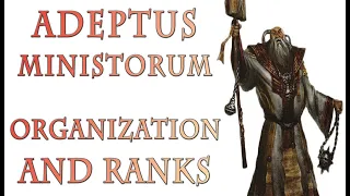 Warhammer 40k Lore - Adeptus Ministorum, Ranks & Organization