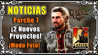 NOTICIAS Baldur's Gate 3 🔥 PARCHE 7 ¿Nuevos proyectos de Larian?