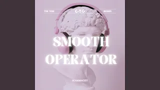 Smooth Operator - TikTok Remix