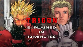 Trigun Explained in 13 Minutes