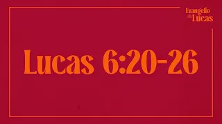 Lucas 6:20-26 - Bienaventuranzas y Ayes