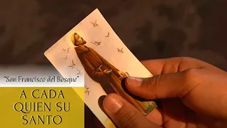 A Cada Quien Su Santo | San Francisco del Bosque