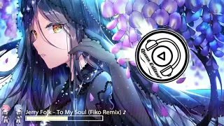 Jerry Folk - To My Soul (Fiko Remix) ♪