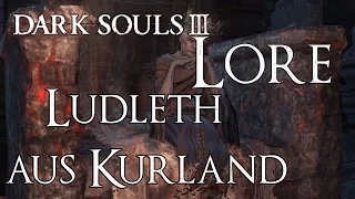 Dark Souls 3 Lore [Deutsch] - Ludleth aus Kurland