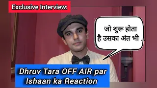 Ishaan Dhawan aka Dhruv Exclusive Reaction On Dhruv Tara Offair NEWS | Dhruv Tara Samay Sadi Se Pare