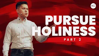 PURSUE HOLINESS (Part 2) by Rev. Gio Husmillo