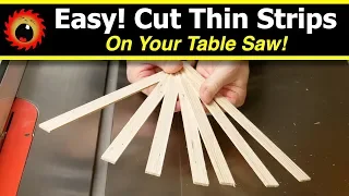 Easy! Cut Thin Strips On Your Table Saw!