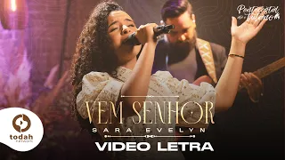 Sara Evelyn | Vem Senhor [Vídeo Letra]