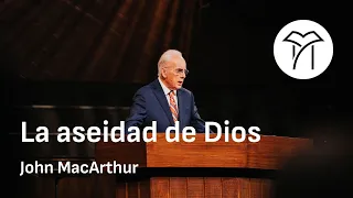 La aseidad de Dios - John MacArthur