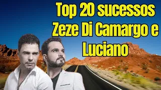 Top 20 Sucessos Zeze Di Camargo e Luciano Zezé di Camargo e Luciano Só as Melhores
